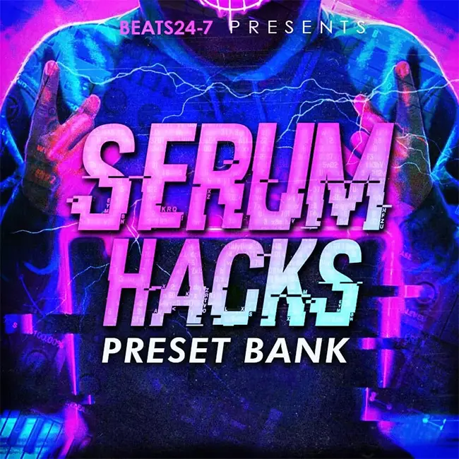 Beats24-7 - Serum Hacks (Serum Presets)