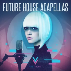 Vital Vocals - Future House (Acapellas)