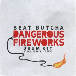 Beat Butcha – Dangerous Fireworks Vol.2 (Drum Kit)