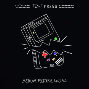 Test Press - Future Wobz (Serum Presets)