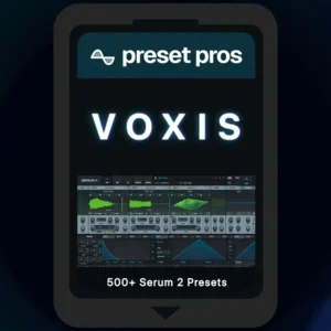 Preset Pros - VOXIS v1.1 (Serum Presets)